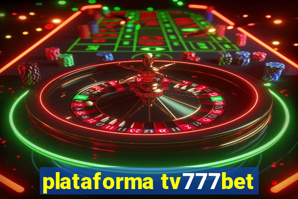 plataforma tv777bet